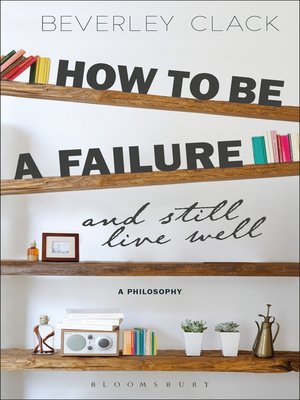 cover image of How to be a Failure and Still Live Well